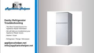 Danby Refrigerator Troubleshooting [upl. by Collins101]