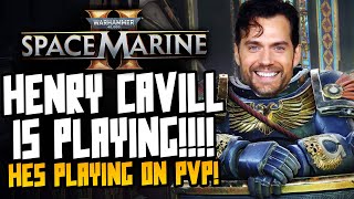 HENRY CAVILL PLAYS SPACE MARINE 2 [upl. by Aicilak797]