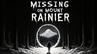 Strange Disappearances in Mount Rainier National Park [upl. by Gnes]