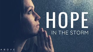 HOPE IN THE STORM  Hope Anchored In Jesus  Inspirational amp Motivational Video [upl. by Lesak959]