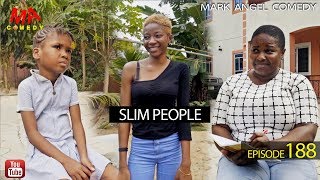 SLIM PEOPLE Mark Angel Comedy Episode 188 [upl. by Eiznikcm]