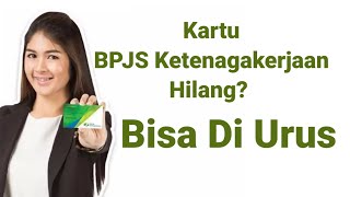 Cara Mengurus Kartu BPJS Ketenagakerjaan yang Hilang [upl. by Otokam]