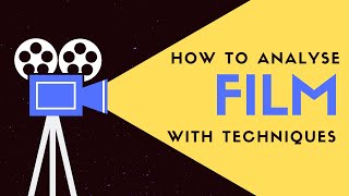 How to Analyse a Film  Cinematic Techniques [upl. by Ahteres542]