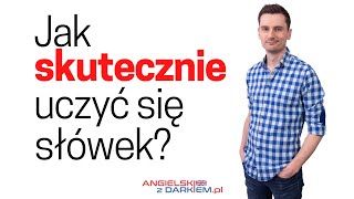 Jak skutecznie uczyć się słówek  Angielski z Darkiem [upl. by Lauhsoj]