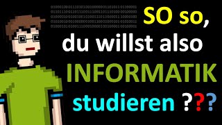 SO SO DU willst also INFORMATIK STUDIEREN [upl. by Hagai]