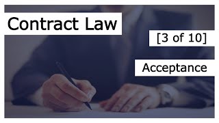 Contract Law 3 of 10  Acceptance [upl. by Vachill]