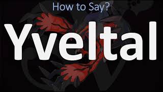 How to Pronounce Yveltal CORRECTLY  Pokemon Names Pronunciation [upl. by Krystalle976]