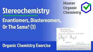 Enantiomers Diastereomers Or The Same 3 [upl. by Phipps]