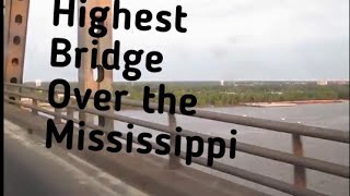 Highest Bridge Over The Mississippi [upl. by Ecal]