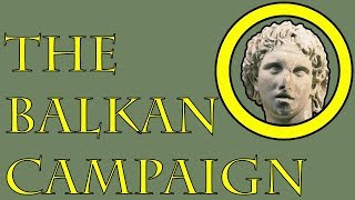 Alexander the Great The Balkan Campaign 336 to 335 BCE [upl. by Eissehc150]