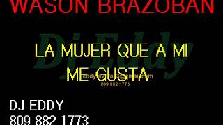 Wason  La Mujer Que A Mi Me Gusta  Karaoke [upl. by Bridwell]