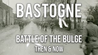 Battle of the Bulge Bastogne WWII Then amp Now  13 EPIC Photographs [upl. by Ayotnom]