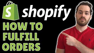 How To Fulfill Orders On Shopify  Step By Step Tutorial [upl. by Maritsa926]