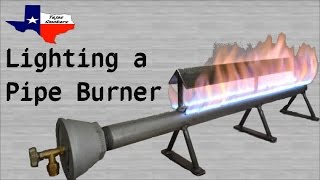 Lighting a Pipe Burner [upl. by Novia877]