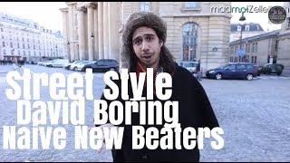 David Boring Naive New Beaters le Street Style [upl. by Haman]