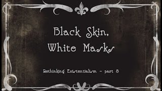 8 Black Skin White Masks [upl. by Sidwel581]