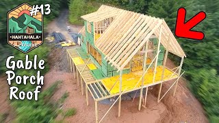 Porch Roof Framing  Building The Nantahala Retreat 13 [upl. by Jessica721]