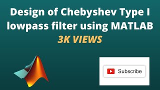 Design of Chebyshev Type I lowpass filter using MATLAB [upl. by Ewens450]