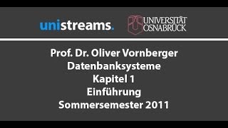 1 Vorlesung Datenbanksysteme  Einführung  Kapitel 1  SS 11  unistreams [upl. by Newby]