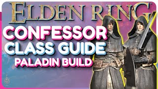 Elden Ring Confessor Class Guide  Paladin Build Guide [upl. by Annette214]