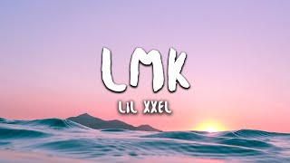 Lil XXEL  LMK Lyrics [upl. by Alleciram]