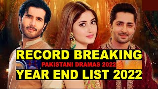 Top 12 Record Breaking Pakistani Dramas 2022  Year End List 2022 [upl. by Suoivatco406]