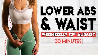 SCULPTED WAIST amp LOWER ABS 7 Day Abs Challenge  30 minute Workout [upl. by Bullock]