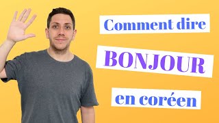 Comment Dire BONJOUR en CORÉEN 5 Façons [upl. by Ecilegna]