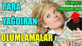 PARA YAĞDIRAN OLUMLAMALAR mistikyol olumlama [upl. by Arrim]