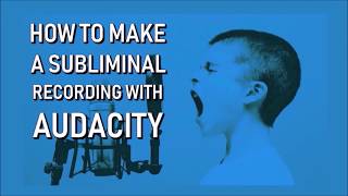 How to Make Powerful Subliminal Messages With Audacity [upl. by Coffeng803]