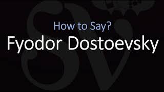 How to Pronounce Fyodor Dostoevsky CORRECTLY [upl. by Alyag]