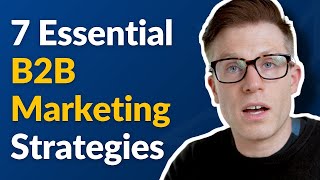 7 Essential B2B Marketing Strategies [upl. by Repsac]