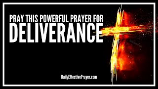 Powerful Prayer For Deliverance  Breakthrough Deliverance Prayers [upl. by Shawn448]