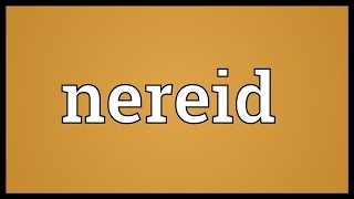 Nereid Meaning [upl. by Henrie]