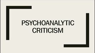 Psychoanalytic Criticism [upl. by Oflunra]