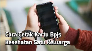 Cara Cetak Kartu Bpjs Kesehatan Satu Keluarga [upl. by Kipp571]