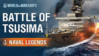 Naval Legends Battle of Tsushima  World of Warships [upl. by Sukram576]