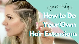 How to Do Your Own Hair Extensions [upl. by Adnamahs]