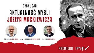 Aktualność myśli Józefa Mackiewicza DYSKUSJA [upl. by Froemming897]