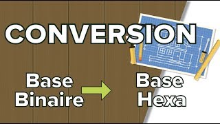 Conversion entre Base Binaire et Hexadécimale [upl. by Anitnoc256]