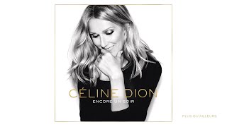 Céline Dion  Plus quailleurs Audio [upl. by Race]