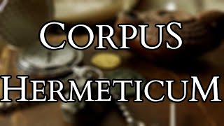 Corpus Hermeticum  Introduction to Hermes Trismegistus amp Hermetic Philosophy [upl. by Summer]