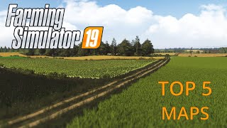 The Top 5 BEST Maps In Farming Simulator 19 [upl. by Allana]