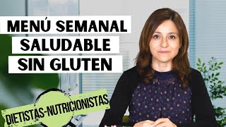 MENÚ SEMANAL SALUDABLE SIN GLUTEN  Cómo preparar una dieta semanal para celiacos [upl. by Harrietta7]