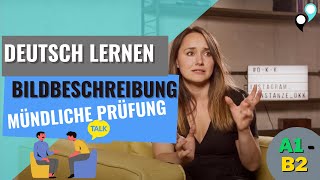 Deutsch lernen Bildbeschreibung Mündliche Prüfung A1B2 [upl. by Harrell]