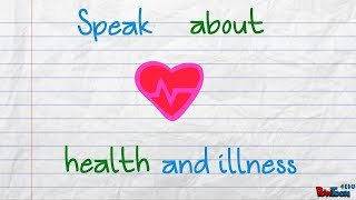 Speak about Health and Illness in English [upl. by Yentruok893]