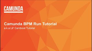 Tutorial How to Get Started With Camunda Platform 7 Run [upl. by Yank616]