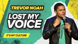 quotLost My Voicequot  Trevor Noah  Its My Culture [upl. by Yeldah18]