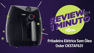 Fritadeira Elétrica Sem Óleo Oster CKSTAF631  Análise  REVIEW EM 1 MINUTO  ZOOM [upl. by Ching157]