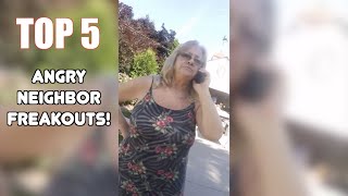 TOP 5 Worst ANGRY NEIGHBOR FREAKOUTS [upl. by Walrath444]